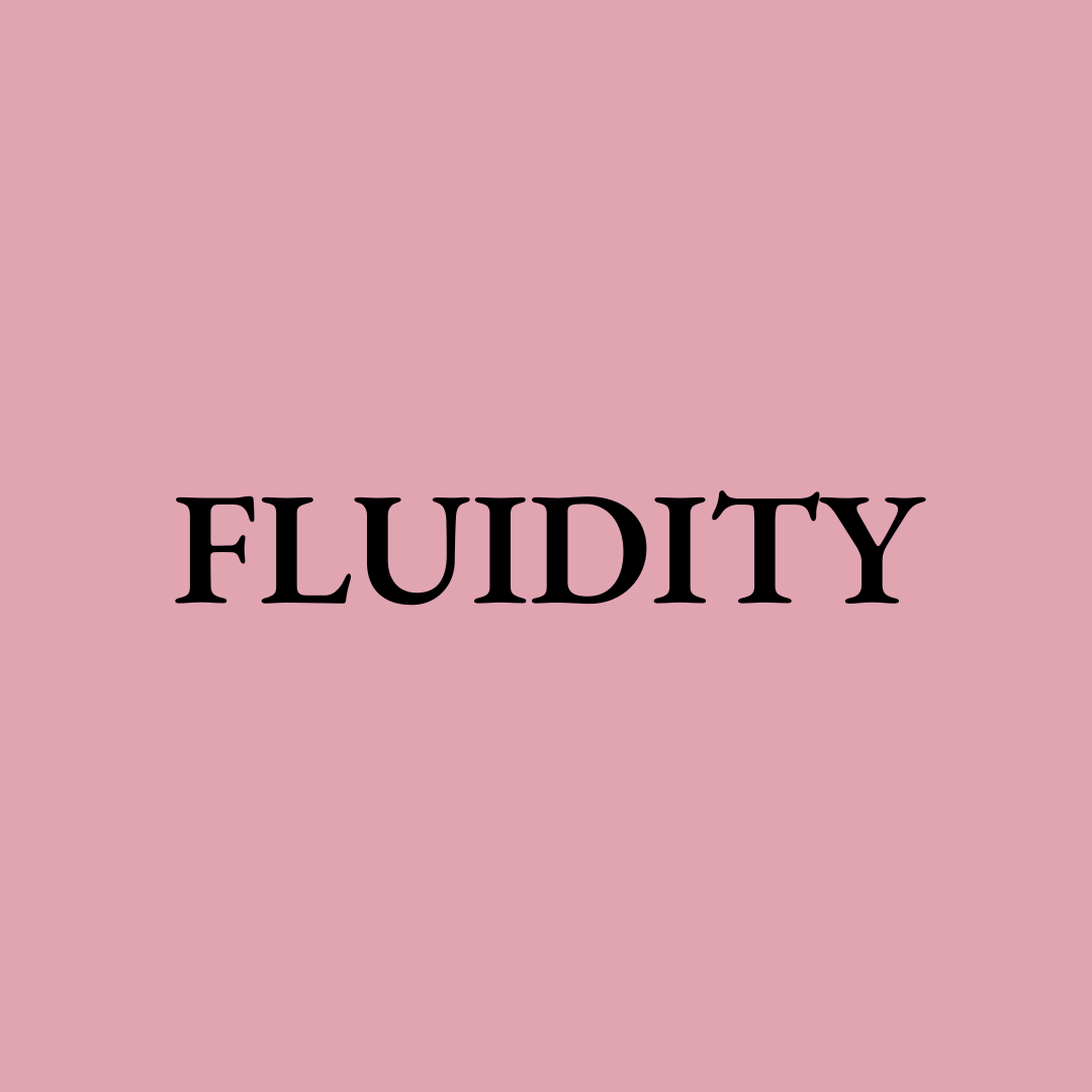 Fluidity